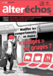 ALTER ECHOS, n°453 - Octobre 2017 - Modifier les comportements en douce: "nudgés" ou grugés?