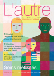 L'AUTRE. CLINIQUES, CULTURES ET SOCIETES, vol. 15.1 n° 43 - Janvier 2014 - Soins métissés