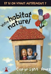 Votre habitat naturel
