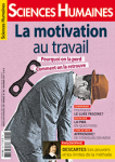 SCIENCES HUMAINES, n° 308 - Novembre 2018 - La motivation au travail