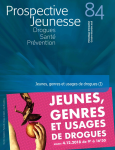 Drogues, santé, prévention (anciennement Les cahiers de Prospective Jeunesse), n°84 - Hiver 2018 - Jeunes, genres et usages de drogues (I)