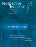 Drogues, santé, prévention (anciennement Les cahiers de Prospective Jeunesse), n° 73 - Eté 2015 - Le désir dans tous ses états