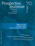 Drogues, santé, prévention (anciennement Les cahiers de Prospective Jeunesse), n° 70 - Eté 2014 - Mises en jeu. L’expérience ludique comme atout personnel et collectif