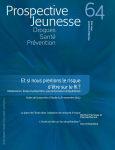 Drogues, santé, prévention (anciennement Les cahiers de Prospective Jeunesse), n° 64 - Hiver 2012 - Et si nous prenions le risque d’être sur le fil ? Adolescence, école et prévention, une performance d’équilibriste