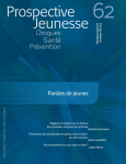 Drogues, santé, prévention (anciennement Les cahiers de Prospective Jeunesse), n° 62 - Printemps - été 2012 - Paroles de jeunes