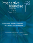 Drogues, santé, prévention (anciennement Les cahiers de Prospective Jeunesse), n° 58 - Printemps 2011 - Le marché des drogues sur Internet ou le requiem de la prohibition