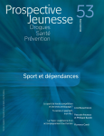 Drogues, santé, prévention (anciennement Les cahiers de Prospective Jeunesse), n° 53 - Décembre 2009 - Sport et dépendances