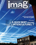 IMAG (anciennement Agenda Interculturel), n°362 - Mai-juin 2022 - A quoi sert (encore) l'interculturel?