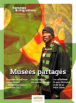 HOMMES & MIGRATIONS, n°1340 - Janvier-mars 2023 - Musées partagés