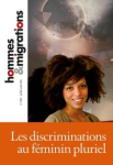 HOMMES & MIGRATIONS, n° 1292 - Octobre 2011 - La discrimination au féminin pluriel