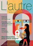 L'AUTRE. CLINIQUES, CULTURES ET SOCIETES, vol. 18.3 n° 54 - Juin 2017 - Des interprètes pour mieux soigner