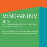 Mémorandum 2019 des Fédérations bruxelloise et wallonne de promotion de la santé