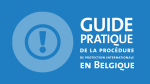 Guide pratique de la procédure de protection internationale en Belgique