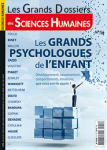 Les Grands Dossiers des Sciences Humaines, n°54 - Mars-avril-mai 2019 - Les grands psychologues de l'enfant