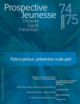 Drogues, santé, prévention (anciennement Les cahiers de Prospective Jeunesse), n° 74-75 - Automne Hiver 2015 - Police partout, prévention nulle part