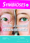 SYMBIOSES, n°128 - Automne 2020 - Cultiver la solidarité intergénérationnelle