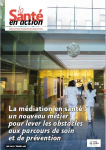 LA SANTE EN ACTION, n°460 - Juin 2022 - La médiation en santé: un nouveau métier pour lever les obstacles aux parcours de soin et de prévention
