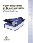 Vision d'une culture de la santé au Canada