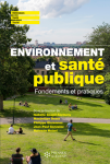 Environnement et santé publique. Fondements et pratiques
