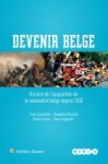 Devenir belge. Histoire de l'acquisition de la nationalité belge depuis 1830