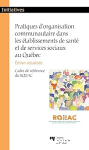 Pratiques d'organisation communautaire dans les établissements de santé et de services sociaux au Québec