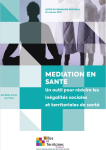 Médiation en santé. Un outil pour réduire les inégalités sociales et territoriales de santé