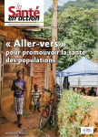 LA SANTE EN ACTION, n°458 - Décembre 2021 - "Aller-vers" pour promouvoir la santé des populations