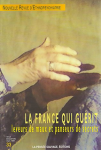 La France qui guérit. Leveurs de maux et panseurs de secrets