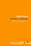 Le destin au berceau. Inégalités et reproduction sociale