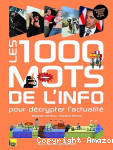 Les 1000 mots de l'info pour décrypter l'actualité