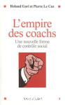 L'empire des coachs. Une nouvelle forme de contrôle social