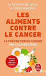 Les aliments contre le cancer. La prévention du cancer par l'alimentation