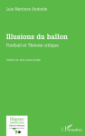 Illusions du ballon. Football et Théorie critique