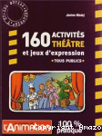 160 activités théâtre et jeux d'expression