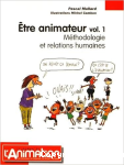 Etre animateur: Méthodologie et relations humaines