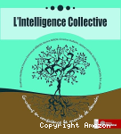 L'intelligence Collective. Co-créons en conscience le monde de demain