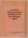 L'enfant dans la pensée traditionnelle de l'Afrique noire