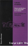 Cultures et habitats. Douze contributions à une ethnologie de la maison