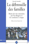 La débrouille des familles. Récits de vies traversées par les drogues et les conduites à risque