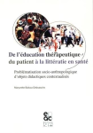 De l'éducation thérapeutique du patient à la littératie en santé. Problématisation socio-anthropologique d'objets didactiques contextualisés
