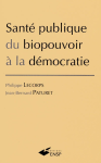 Santé publique du biopouvoir à la démocratie