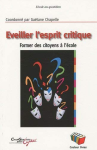Eveiller l'esprit critique. Former des citoyens à l'école