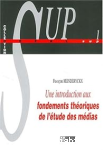 Une introduction aux fondements théoriques de l'étude des médias