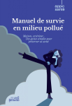 Manuel de survie en milieu pollué